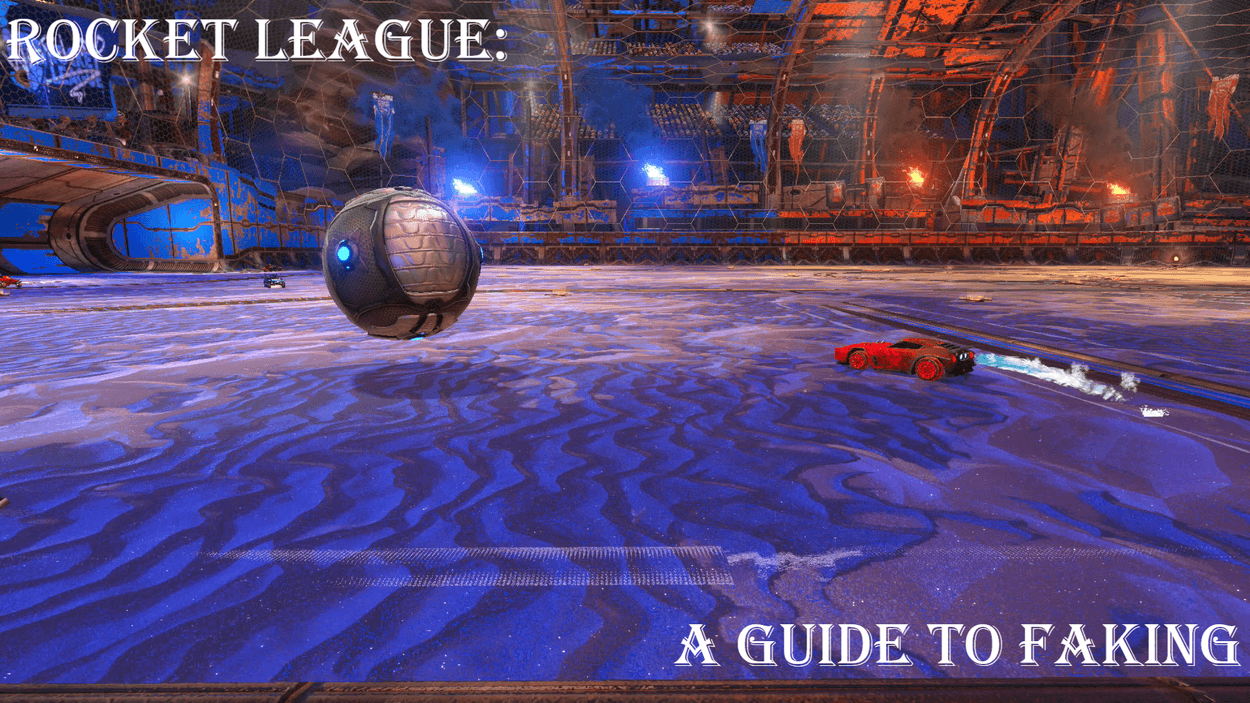 Rocket League: The Art of Faking