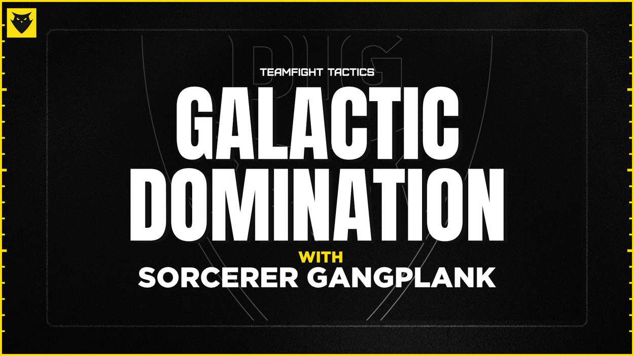 Galactic Domination with Sorcerer Gangplank: TFT Comp Guide