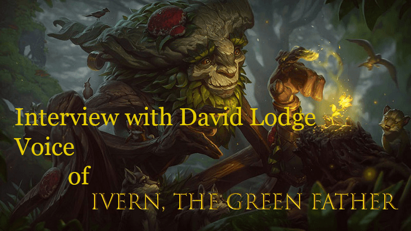 Interview with David Lodge: Voice of Ivern, Galio and Skarner